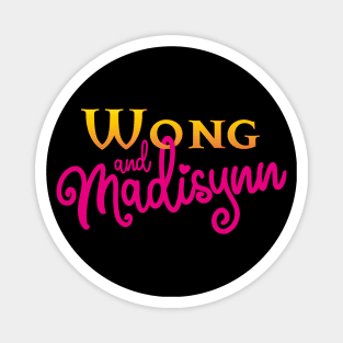 Wong and Madisynn Magnet